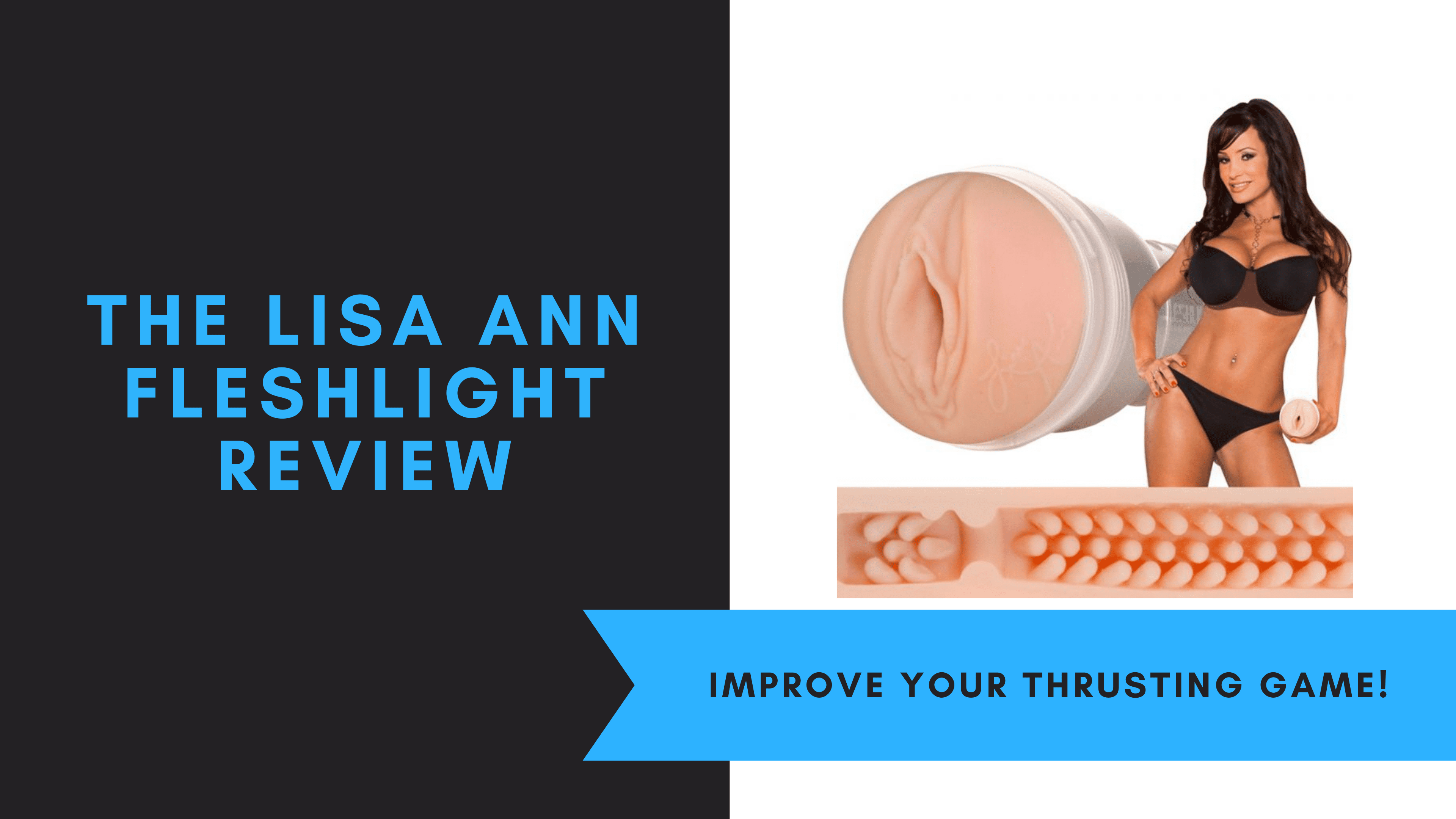 The Lisa Ann Fleshlight Review The Lisa Ann Fleshlight Review