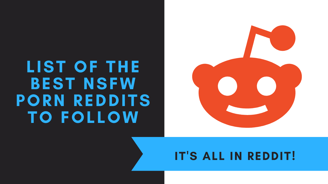 List of the Best NSFW Porn Reddits to Follow