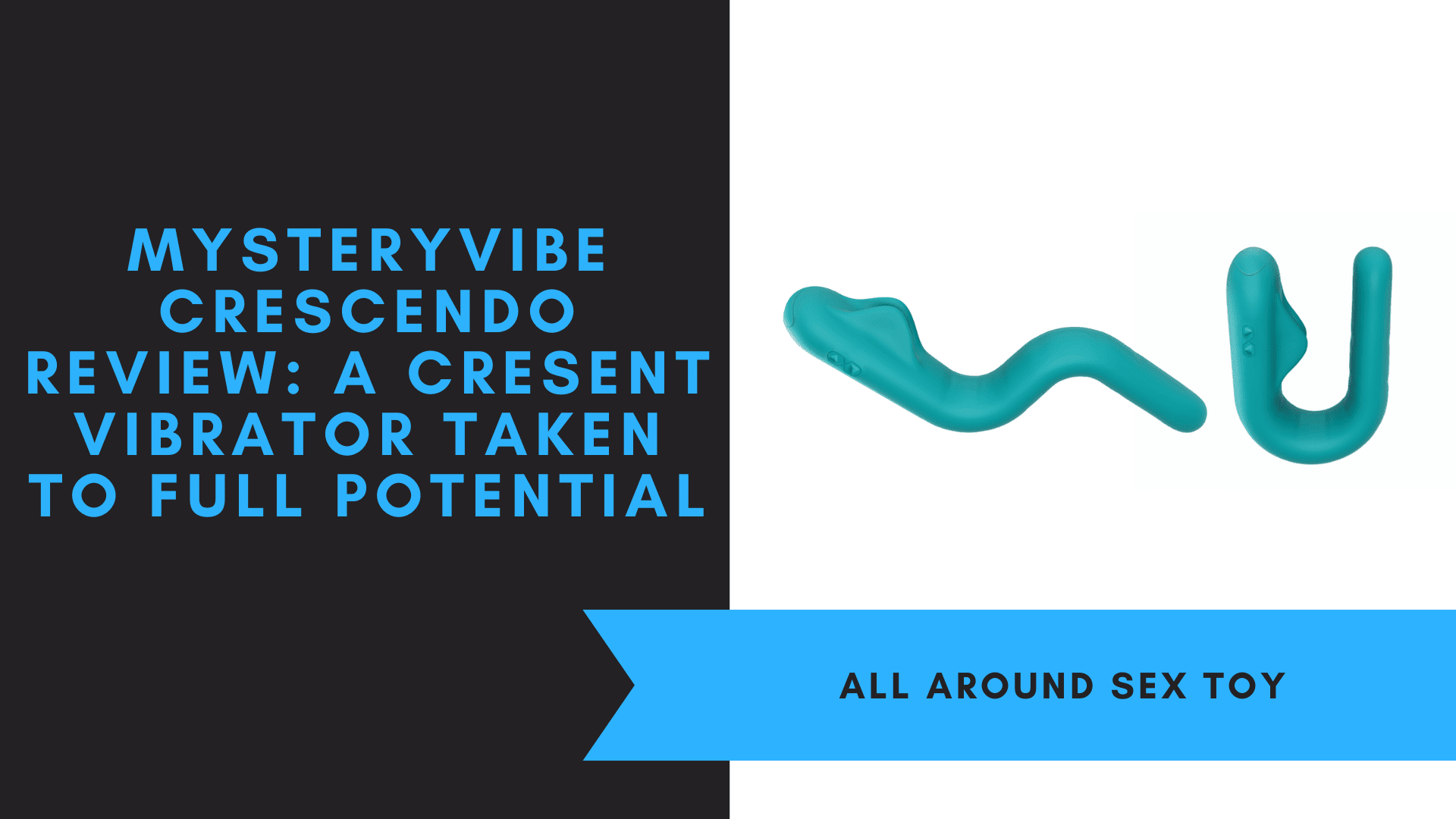 MysteryVibe Crescendo Review: A Crescent Vibrator Taken To Full Potential