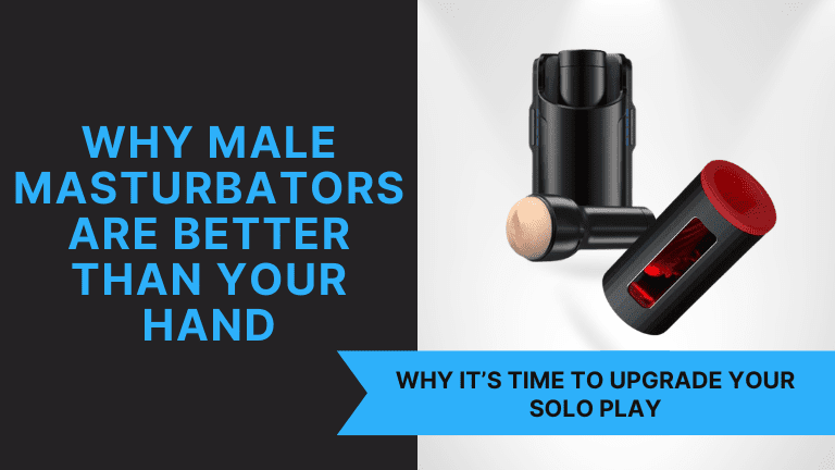 Why Male Masturbators Are Better Than Your Hand