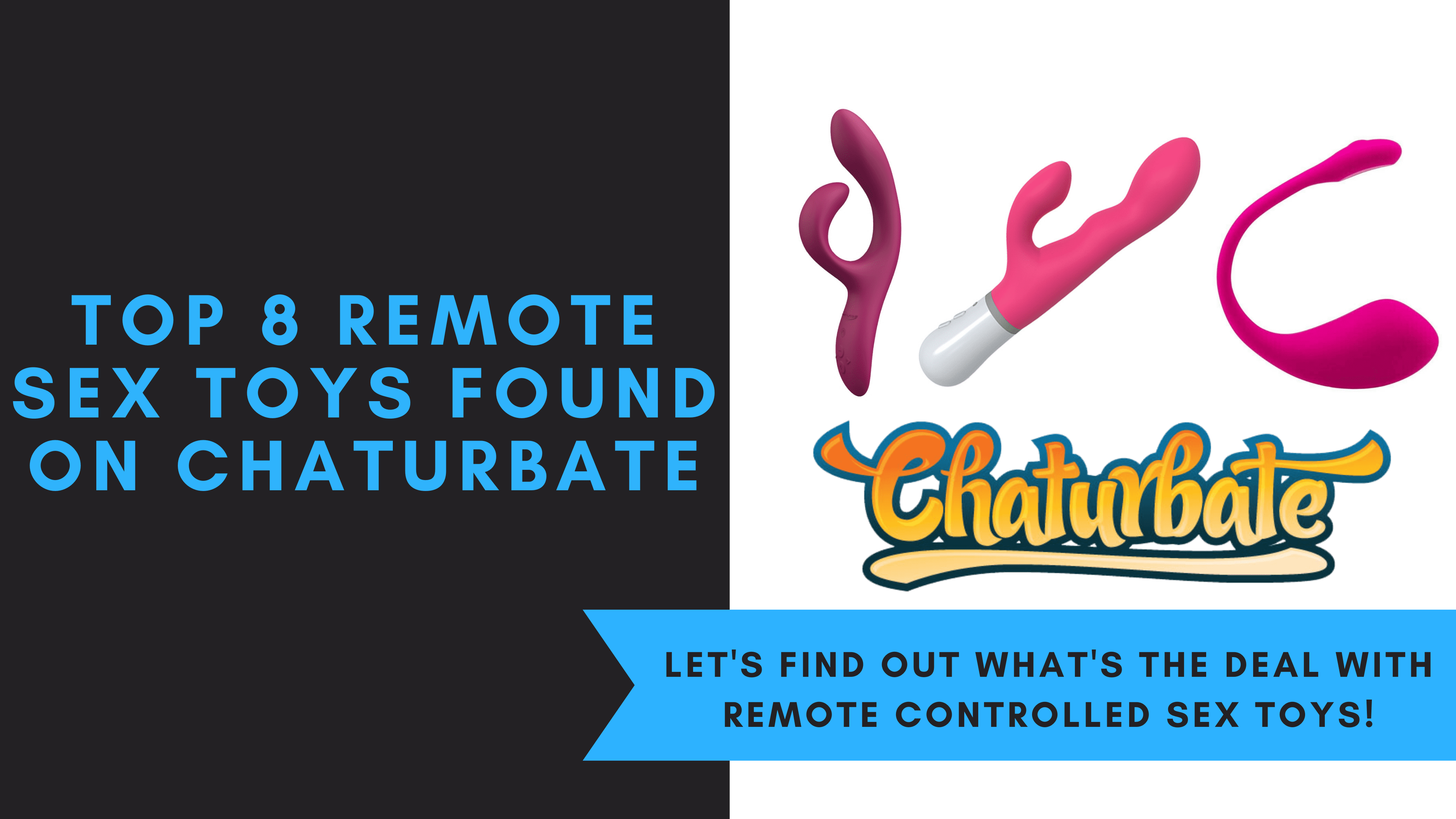 Top 8 Remote Sex Toys Found On Chaturbate